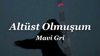 Mavi Gri - Altüst Olmuşum (Lyrics Video)