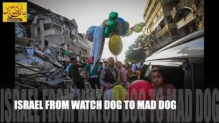 ISRAEL, FROM WATCHDOG TO MAD DOG!! (PODCAST)