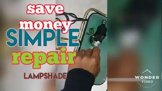 Save money repairing simple things|| lampshade repair simple