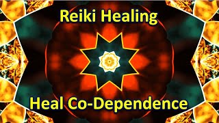 Reiki Healing | Heal Co-Dependence