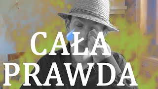 CAŁA PRAWDA - OKŁAMYWAŁEM WAS - OŚWIADCZENIE