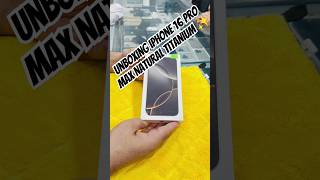 Unboxing iPhone 16 Pro Max Natural titanium 🩶🔥 #iphone #16promax #smartphone #trending #shorts