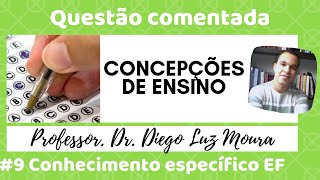 Concepções de ensino_questão comentada de concurso público