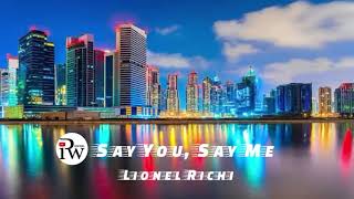 Say You Say Me - Lionel Richie - Lirik