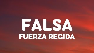 FUERZA REGIDA - FALSA (Letra/Lyrics)