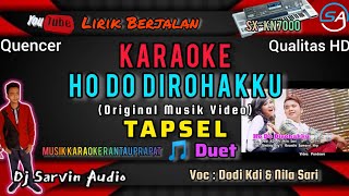 TAPSEL - HO DO DIROHAKKU KARAOKE | DODI KDI & NILA SARI | ORIGINAL MUSIK VIDEO