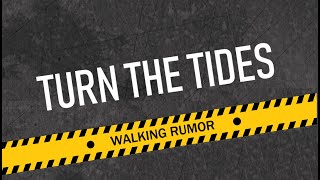 Walking Rumor - Turn The Tides [HD]