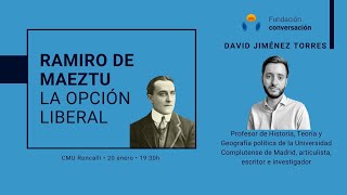 Ramiro de Maeztu: la opción liberal | David Jiménez Torres