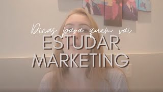 Dicas para quem vai estudar Marketing!