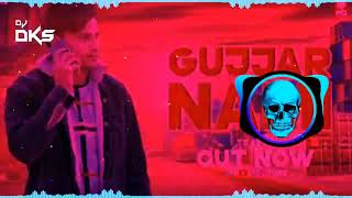 Gujjar Nami | Gujjar Se Veer Na Pave | Gujjar Jithe Rakh De Kadam Remix | DJ DKS #Gujjar_Nami