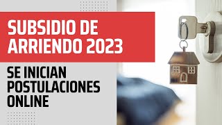 Subsidio de Arriendo 2023: Abiertas las postulaciones en línea.