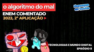 Consequências NEGATIVAS das tecnologias (ENEM 2022 2ª aplicação, azul, 44 | Tecnologias, ep. 8)