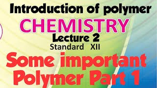 Some important polymer Part 1