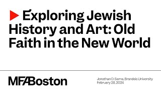 Exploring Jewish History and Art: Old Faith in the New World