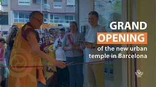 GRAND OPENING OF THE NEW URBAN TEMPLE IN BARCELONA