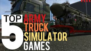 Top 5 Army Truck Simulator games for Android & IOS in 2018