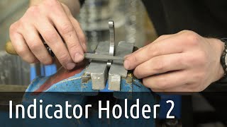 Making Stefan's Indicator Holder -  Part 2 - The Arm