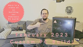 February 2023 Custom PC Build