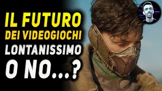 IL FUTURO DEI VIDEOGIOCHI : LONTANISSIMO... O NO ?