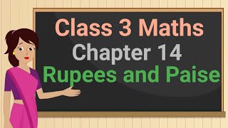 Class 3 Maths Chapter 14 'Rupees and Paise' Notes and Coins cbse ncert