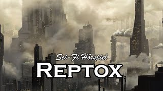 Reptox | SciFi Hörspiel