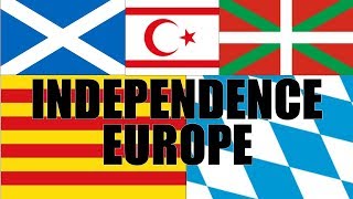 ALL THE INDEPENDENCE MOVEMENTS IN EUROPE