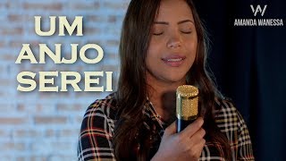 Um Anjo Serei - Amanda Wanessa (Ao Vivo)