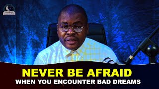 Never Be Afraid When You Encounter Bad Dreams II Evangelist Joshua Minsitries