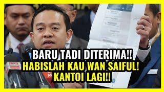 BARU TADI DITERIMA!! HABISLAH KAU WAN SAIFUL! KANTOI LAGI!!