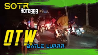 berangkat diarena batle|SOTR|tamanagung|SAHUR ON THE ROAD HOREEEG