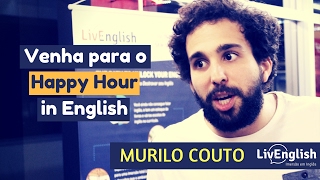 Venha para o Happy Hour in English | MURILO COUTO