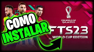 COMO INSTALAR FTS 23 OFICIAL WORLD CUP QATAR - FT: GIIO