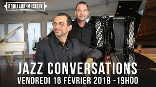 Le mois du piano : Jazz Conversations - Vendredi 16 février 2018 à Boullard Musique