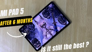 Mi Pad 5 After 6 Months Of Use : is it still the best budget tablet