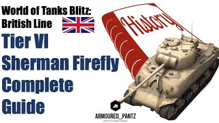 World of Tanks Blitz: The British Line - Tier VI Sherman Firefly Complete Guide incl. WWII History