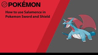 How to use Salamence in Pokemon Sword and Shield (Salamence Moveset)