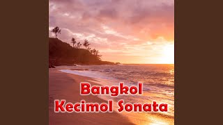 Bangkol Kecimol Sonata