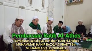 Pembacaan Ratib Al-Athos - tasyakuran sekaligus Akikahan cucu H.Engkos 02/11/24