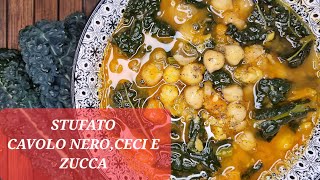 CAVOLO NERO,CECI E ZUCCA..LO STUFATO INVERNALE PERFETTO