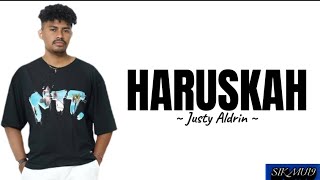 HARUSKAH ~ JUSTY ALDRIN | lirik lagu