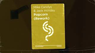 Mike Candys & Jack Holiday - Popcorn (Rework)🎧🎶