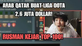 RUMOR ARAB QATAR BUAT LIGA DOTA, RUSMAN LANGSUNG KEBELET RANK 100!