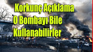 Rusya Ukrayna Savaşı Korkunç Açıklama O bombayı bile kullanabilirler #rusyaukrayna