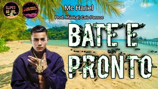 Mc Hariel - Bate e Pronto (canal brega músicas oficial) Prod. músical Caio Passos /com grave