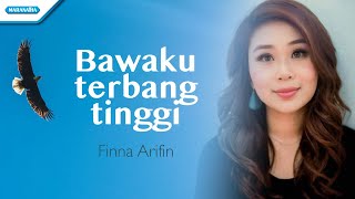 Bawaku Terbang Tinggi - Finna Arifin (Official Lyric Video)