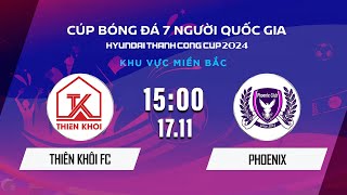 🔴Trực tiếp: THIÊN KHÔI FC - PHOENIX | Cúp BĐ 7 người Quốc gia Hyundai Thành Công Cup 2024 #VSCS4