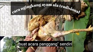 Cara bikin ayam panggang atau ngingkung ayam ala kampung