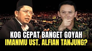 🔴 TERBARU‼️ AHOK : YANG DATANG CUMA PAUS AJA, IMANMU BISA GOYAH ALFIAN TANJUNG