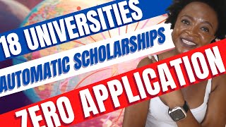 AUTOMATIC SCHOLARSHIPS FOR INTERNATIONAL STUDENTS (18 Universities) NO APPLICATIONS REQUIRED