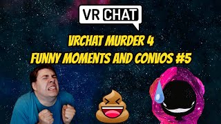 VRChat Murder 4 Funny Moments And Convos #5